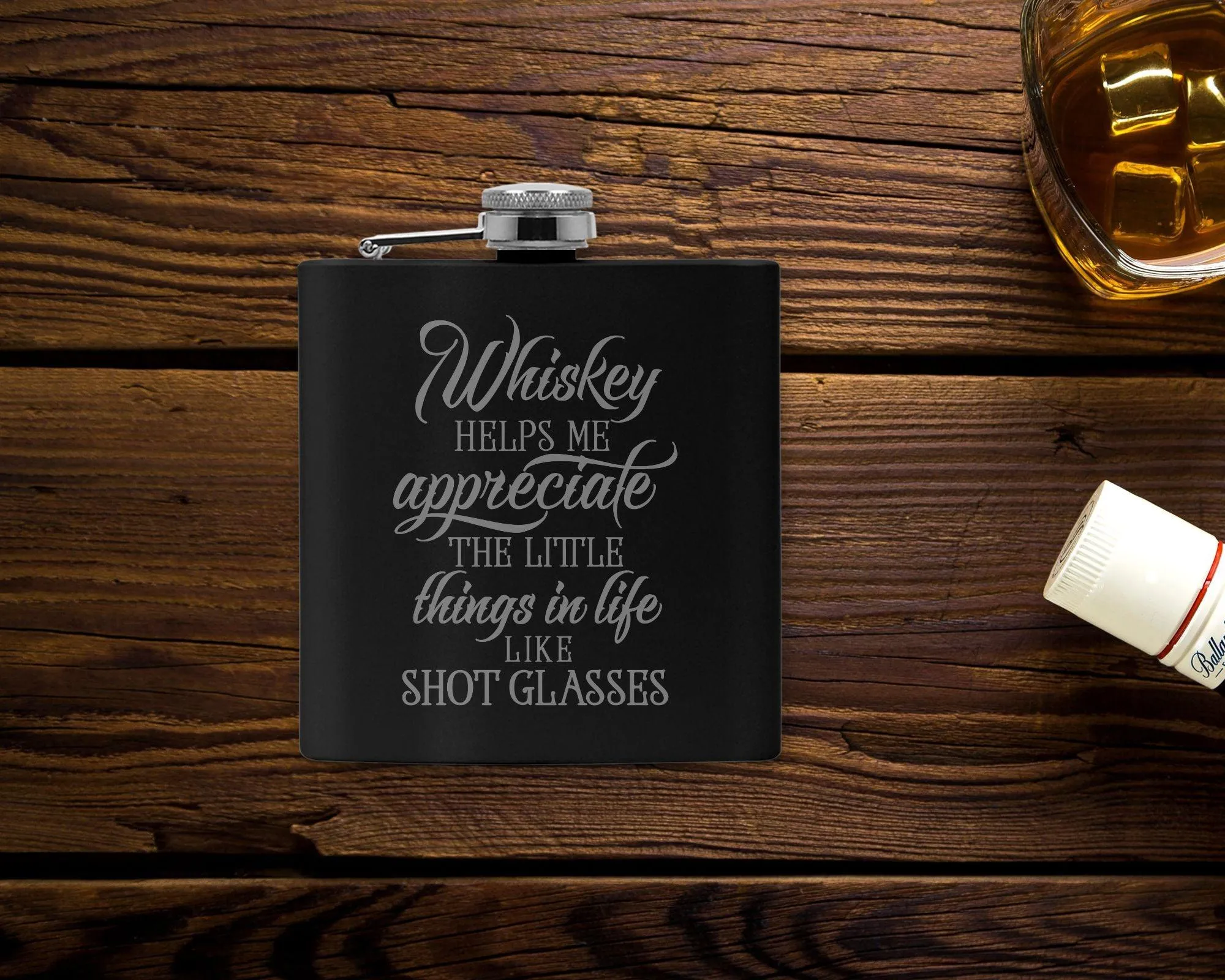 Whiskey Helps Me Appreciate the Little Things in Life Like Shot Glasses Flask